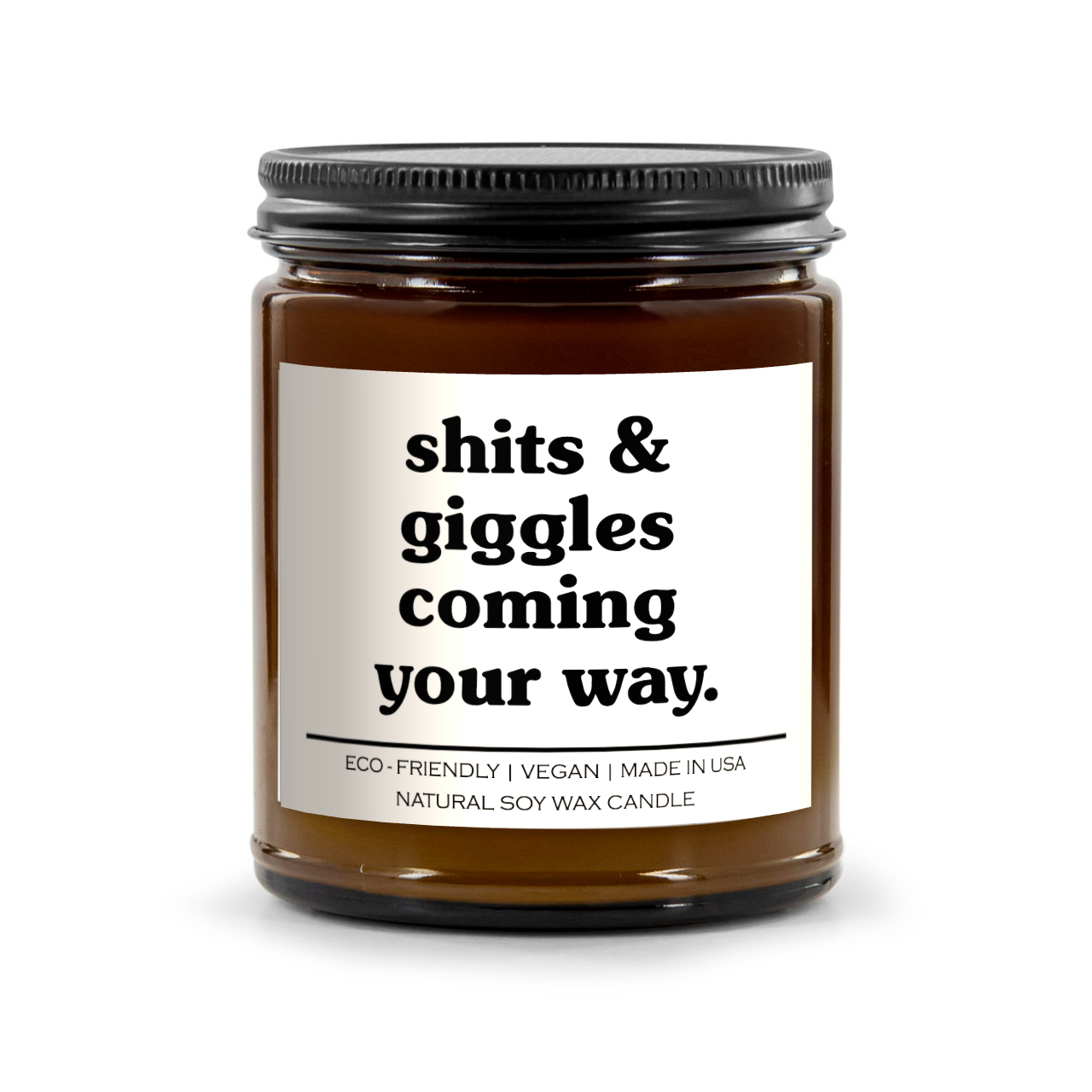 Shits And Giggles Coming Your Way Candle