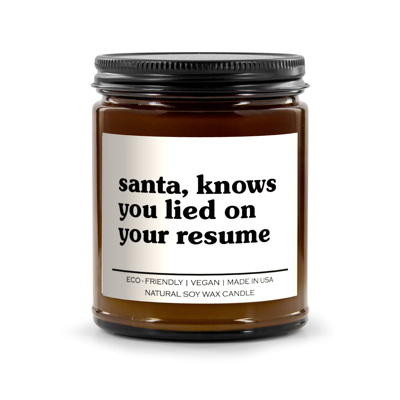 Santa Knows You Lied On Your Resume Candle