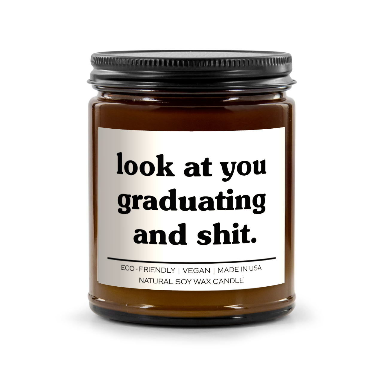 Look At You Graduating And Shit Candle