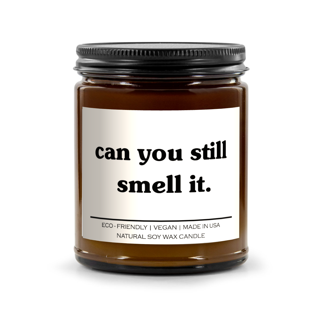 Can You Still Smell It Candle