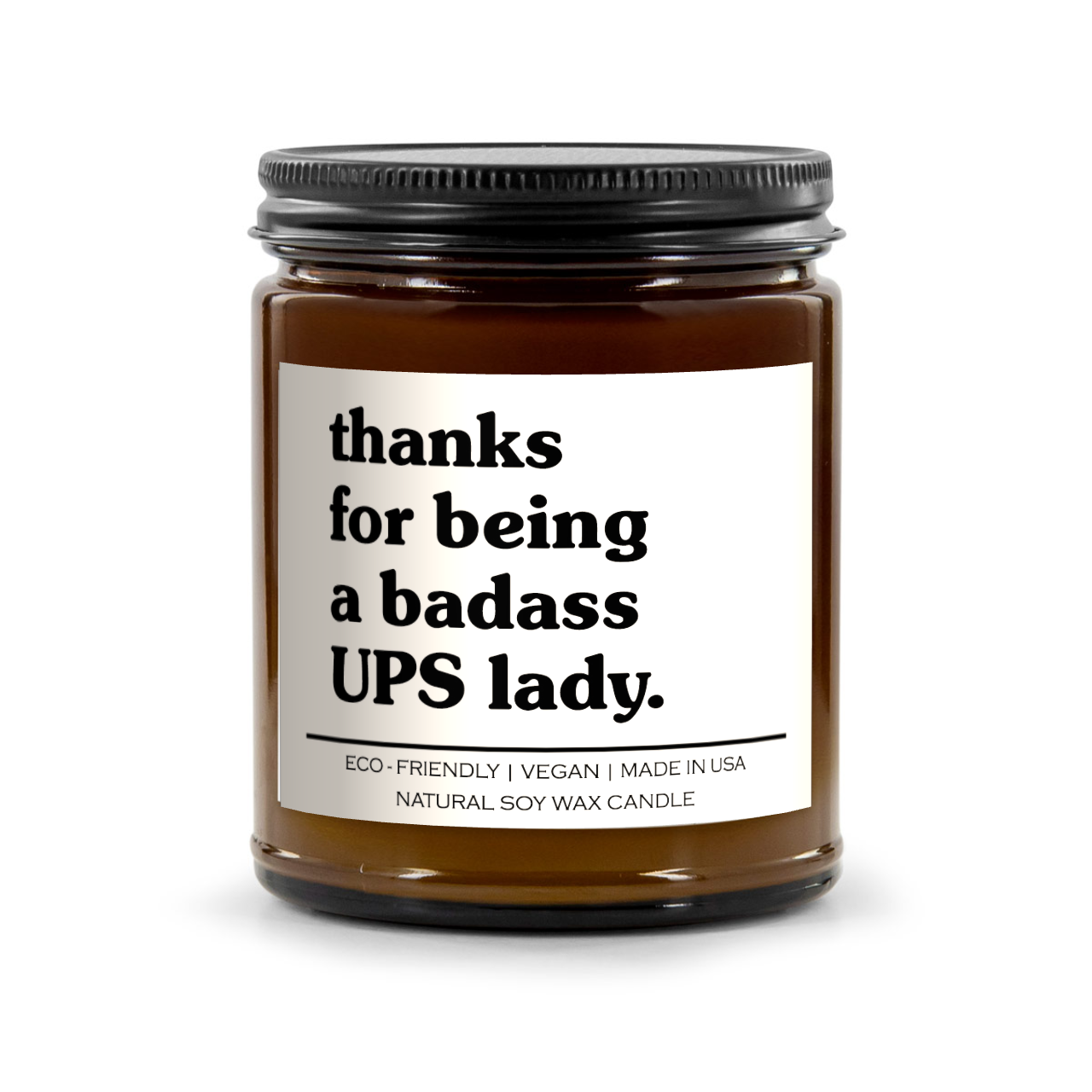 Thanks For Being A Badass Ups Lady Candle