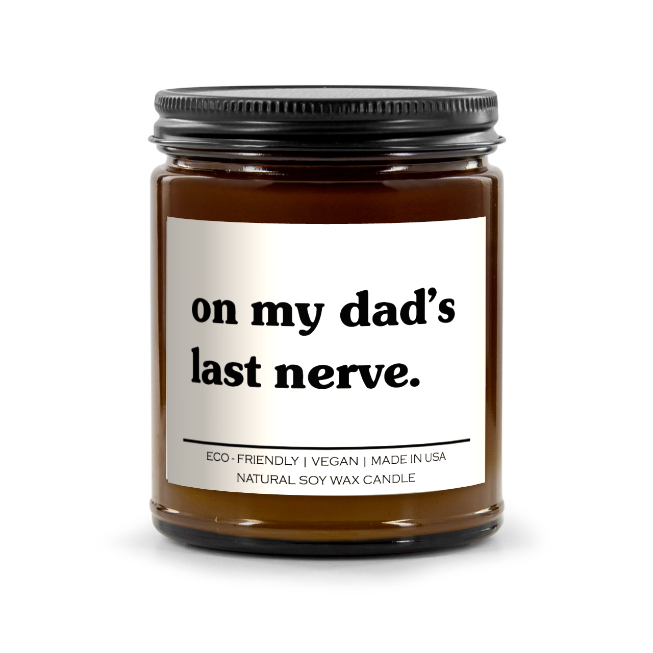 On My Dad's Last Nerve Candle