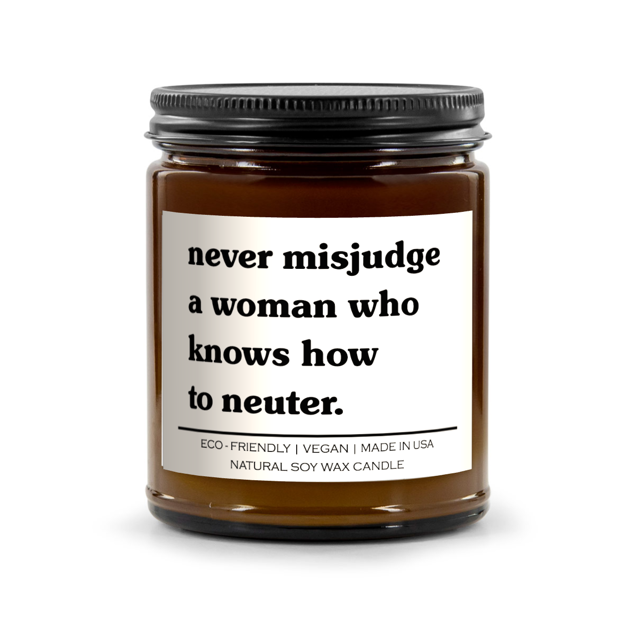 Never Misjudge A Woman Who Knows How To Neuter Candle